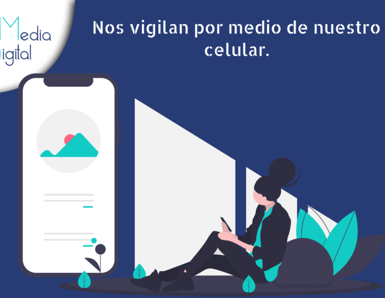 Nos vigilan por medio de nuestro celular.